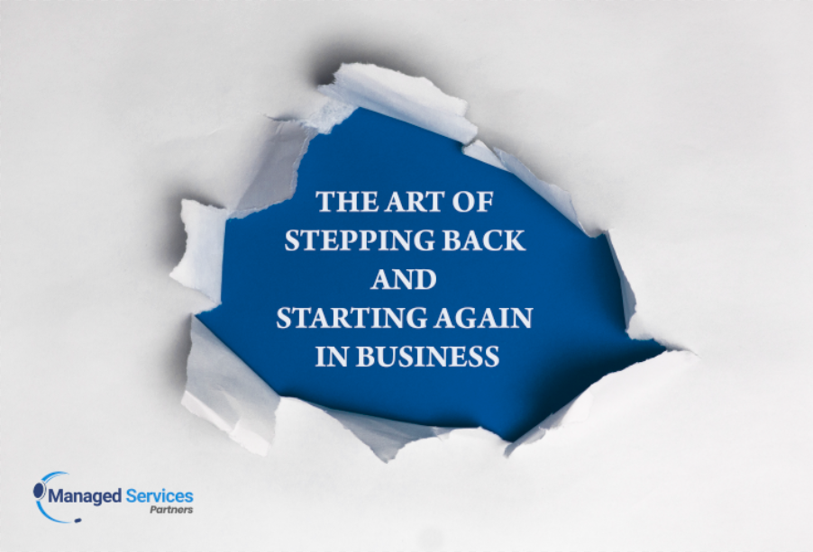 The Art of Stepping Back and Starting Again in Business