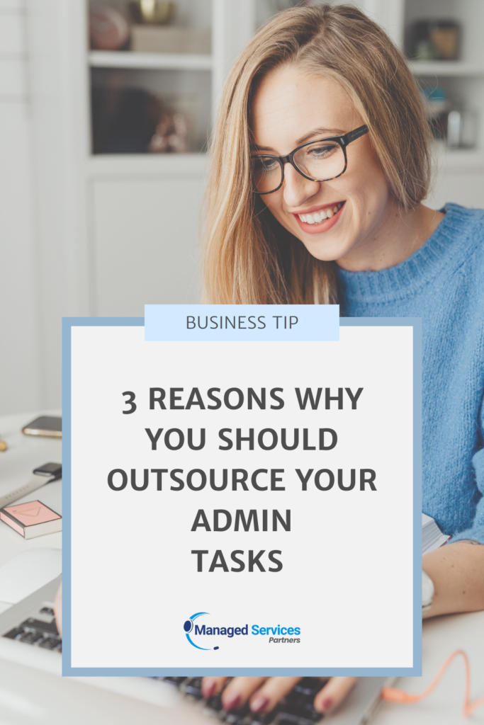 3 Reason Why You Should Outsource Your Admin Tasks