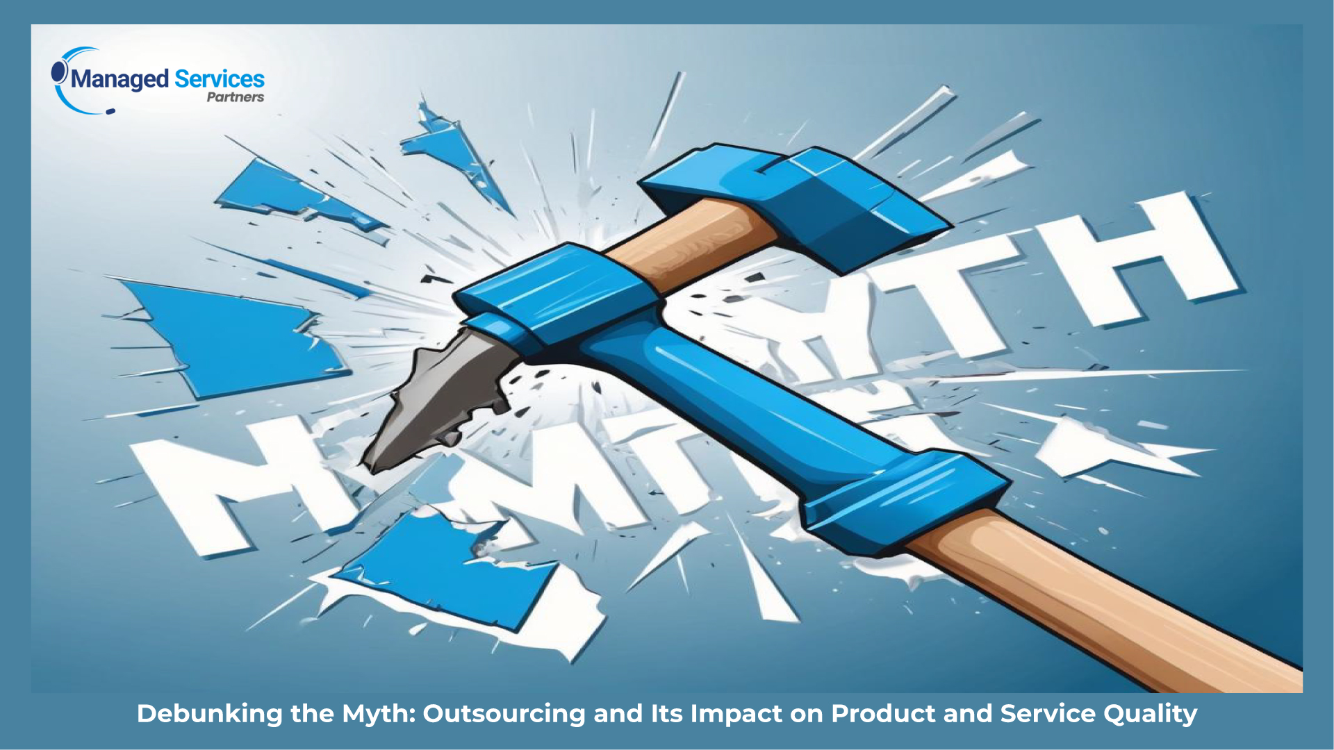 Debunking the Myth: Outsourcing and Its Impact on Product and Service Quality